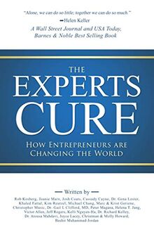 The Experts Cure: How Entrepreneurs Are Changing the World