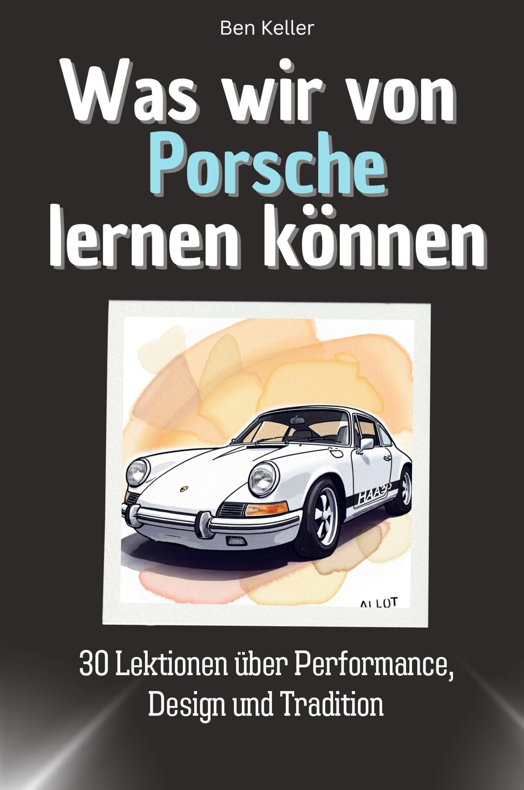 Was wir von Porsche lernen können