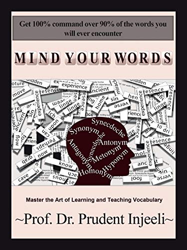 Mind Your Words: Master the Art of Learning and Teaching Vocabulary