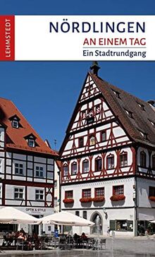 Nördlingen an einem Tag: Ein Stadtrundgang
