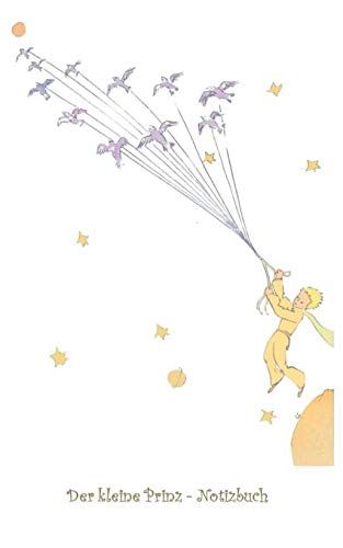 Der kleine Prinz - Notizbuch: Notebook, Fantasy, Fantasie, Le Petit Prince, The Little Prince, Original, Klassiker, Weihnachten, Silvester, Nikolaus, ... Erwachsene, Geschenkbuch, Geschenk