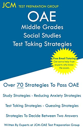 OAE Middle Grades Social Studies Test Taking Strategies: OAE 031 - Free Online Tutoring - New 2020 Edition - The latest strategies to pass your exam.
