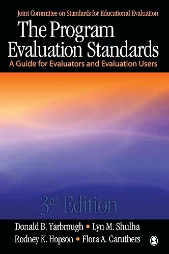 The Program Evaluation Standards: A Guide for Evaluators and Evaluation Users (Joint Committee on Standards for Educational Evaluation)
