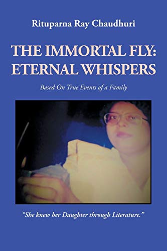 The Immortal Fly: Eternal Whispers: Based On True Events of a Family