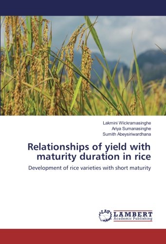 Relationships of yield with maturity duration in rice: Development of rice varieties with short maturity