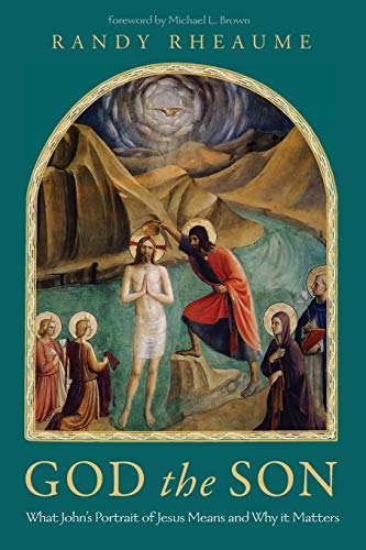 God the Son: What John’s Portrait of Jesus Means and Why it Matters