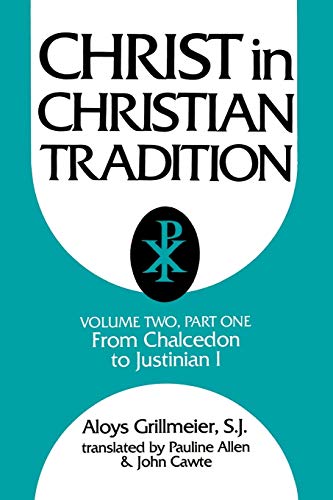 Christ in Christian Tradition: From the Council of Chalcedon (451) to Gragory the Great (590-604)