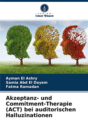 Akzeptanz- und Commitment-Therapie (ACT) bei auditorischen Halluzinationen: DE