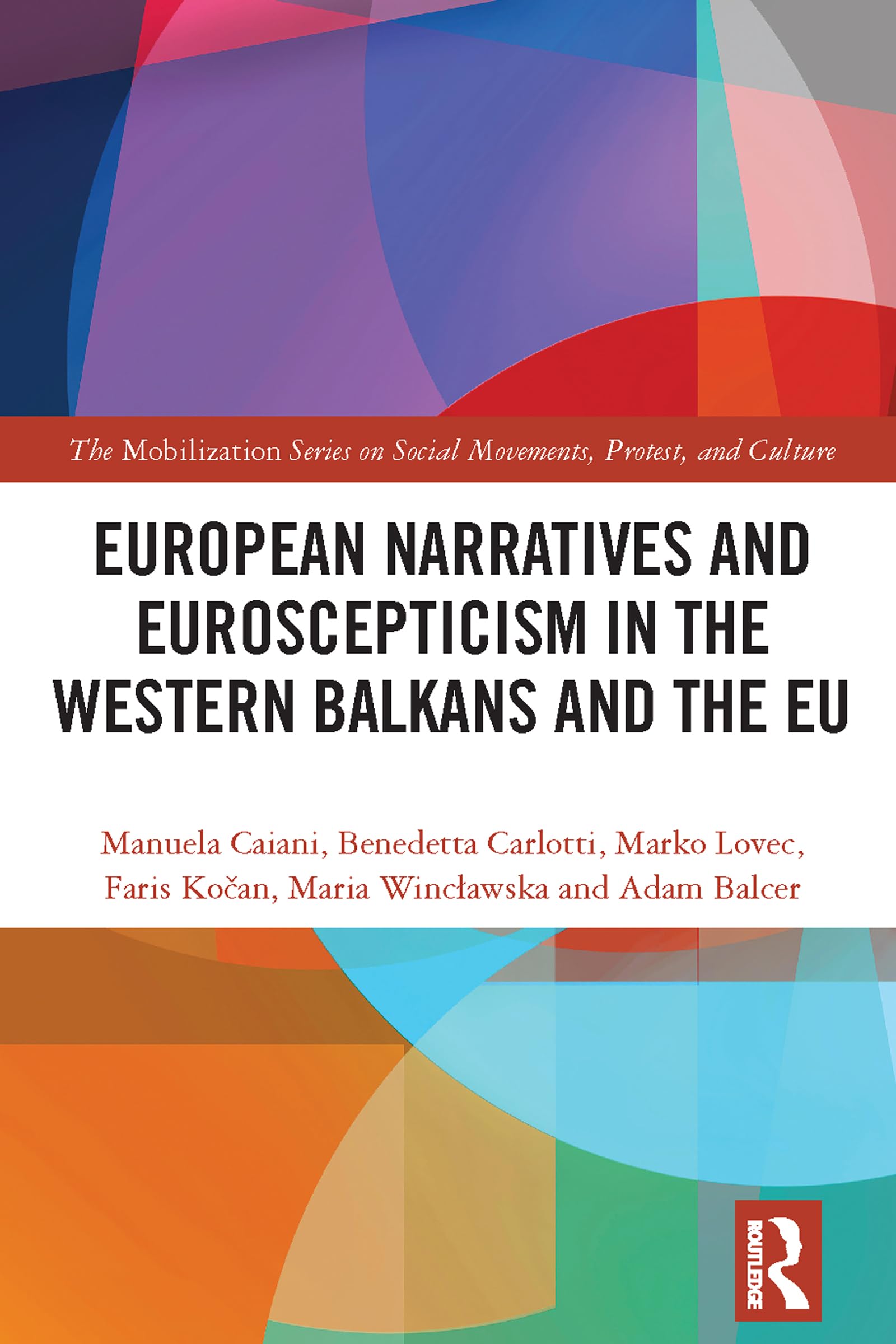 European Narratives and Euroscepticism in the Western Balkans and the EU (Mobilization Series on Social Movements, Protest, and Culture)