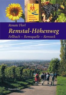 Remstal-Höhenweg. Fellbach - Remsquelle - Remseck: Ausführliche Wegbeschreibung, praktische Hinweise und Angaben zur Infrastruktur.