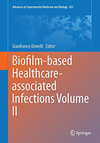 Biofilm-based Healthcare-associated Infections: Volume II (Advances in Experimental Medicine and Biology)