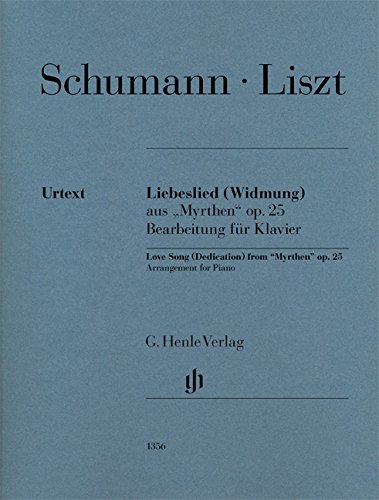 Liebeslied (Widmung) aus "Myrthen" op. 25; Bearbeitung für Klavier