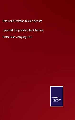 Journal für praktische Chemie: Erster Band, Jahrgang 1867