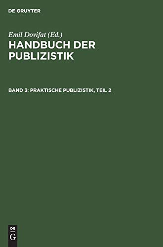 Praktische Publizistik, Teil 2 (Handbuch der Publizistik)
