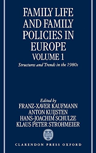 Family Life and Family Policies in Europe: Volume 1: Structures and Trends in the 1980s (Family Life & Family Policies in Europe)