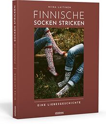 Finnische Socken stricken. Eine Liebesgeschichte. Alles für den Socken-Partnerlook: Strick-Anleitungen & Muster-Varianten für schmale und breite Füße. Zum Verschenken & Selbsttragen