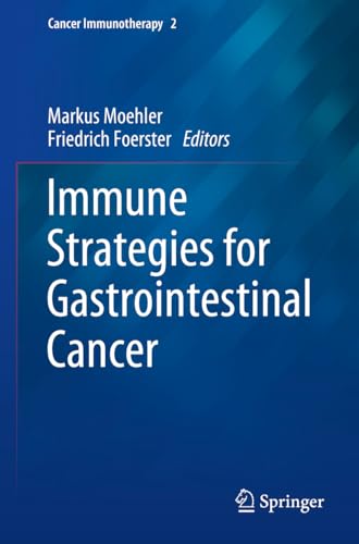 Immune Strategies for Gastrointestinal Cancer (Cancer Immunotherapy, 2, Band 2)