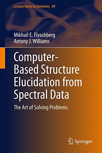 Computer-Based Structure Elucidation from Spectral Data: The Art of Solving Problems (Lecture Notes in Chemistry)