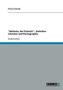 "Mafarka, der Futurist" - Zwischen Literatur und Pornographie
