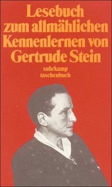 Lesebuch zum allmählichen Kennenlernen von Gertrude Stein (suhrkamp taschenbuch)