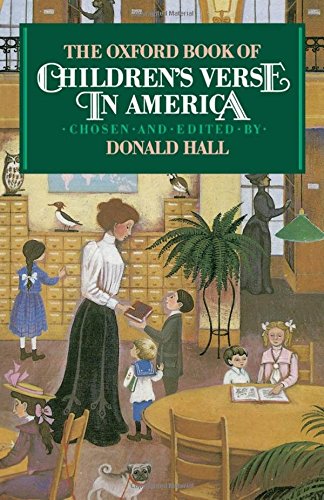 The Oxford Book of Children's Verse in America (Oxford Books of Verse)