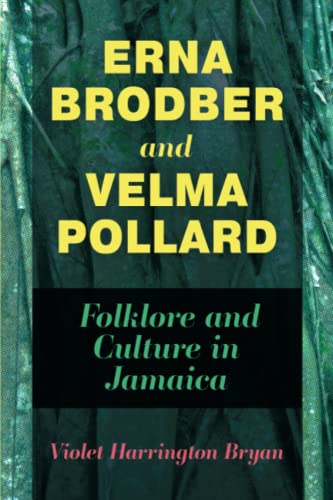 Erna Brodber and Velma Pollard: Folklore and Culture in Jamaica (Caribbean Studies Series)
