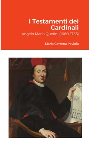 I Testamenti dei Cardinali: Angelo Maria Querini (1680-1755)