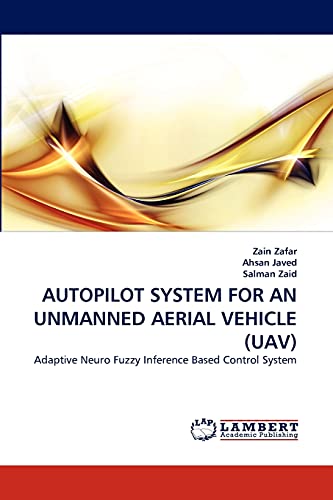 AUTOPILOT SYSTEM FOR AN UNMANNED AERIAL VEHICLE (UAV): Adaptive Neuro Fuzzy Inference Based Control System