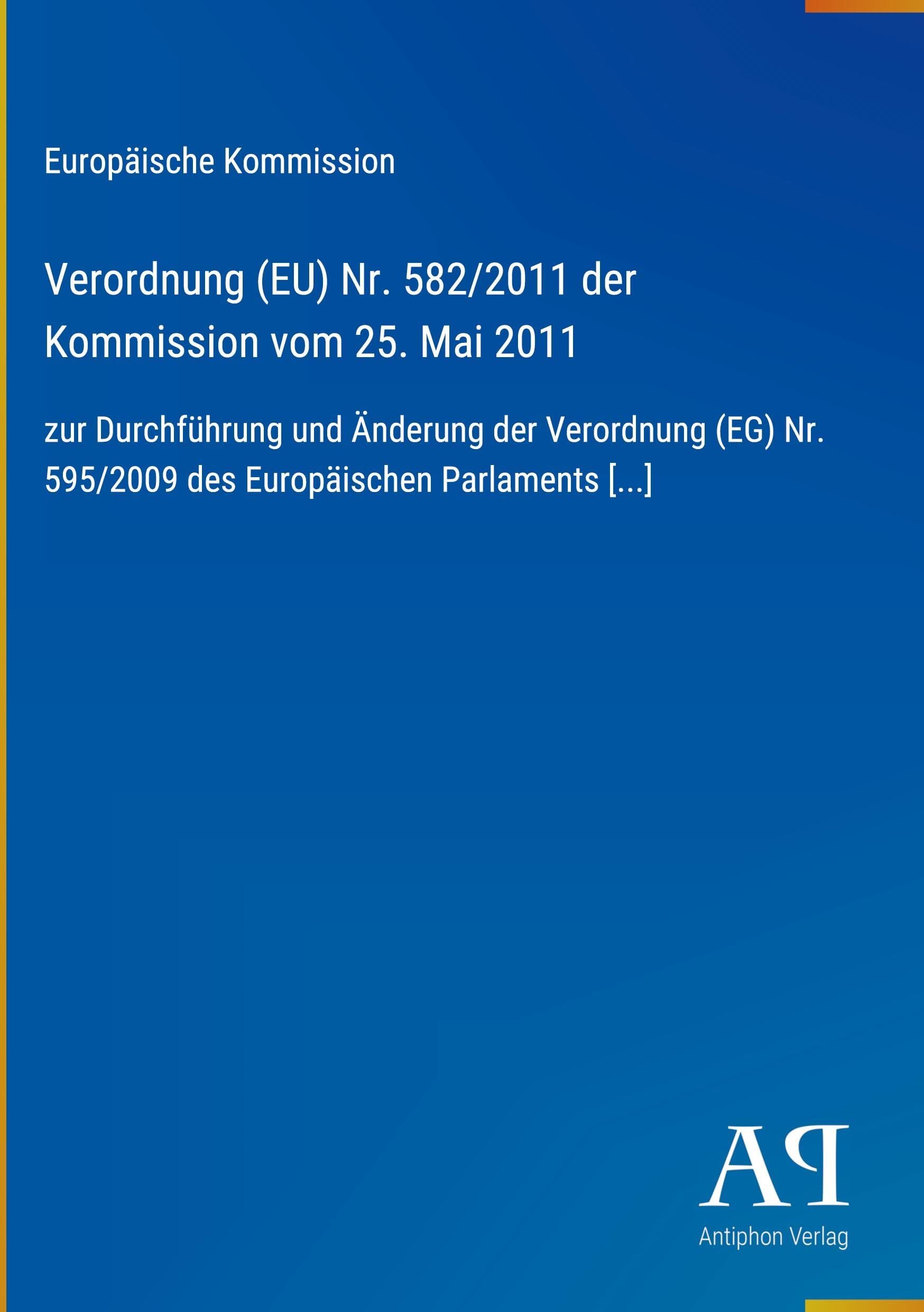 Verordnung (EU) Nr. 582/2011 der Kommission vom 25. Mai 2011