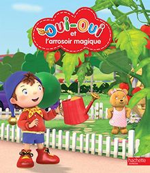 Oui-Oui et l'arrosoir magique