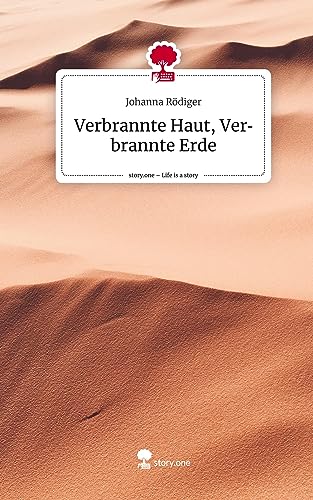 Verbrannte Haut, Verbrannte Erde. Life is a Story - story.one