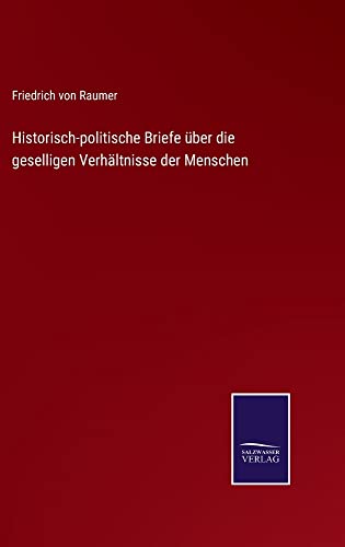 Historisch-politische Briefe über die geselligen Verhältnisse der Menschen