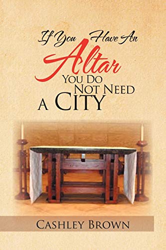 If You Have An Altar, You Do Not Need A City
