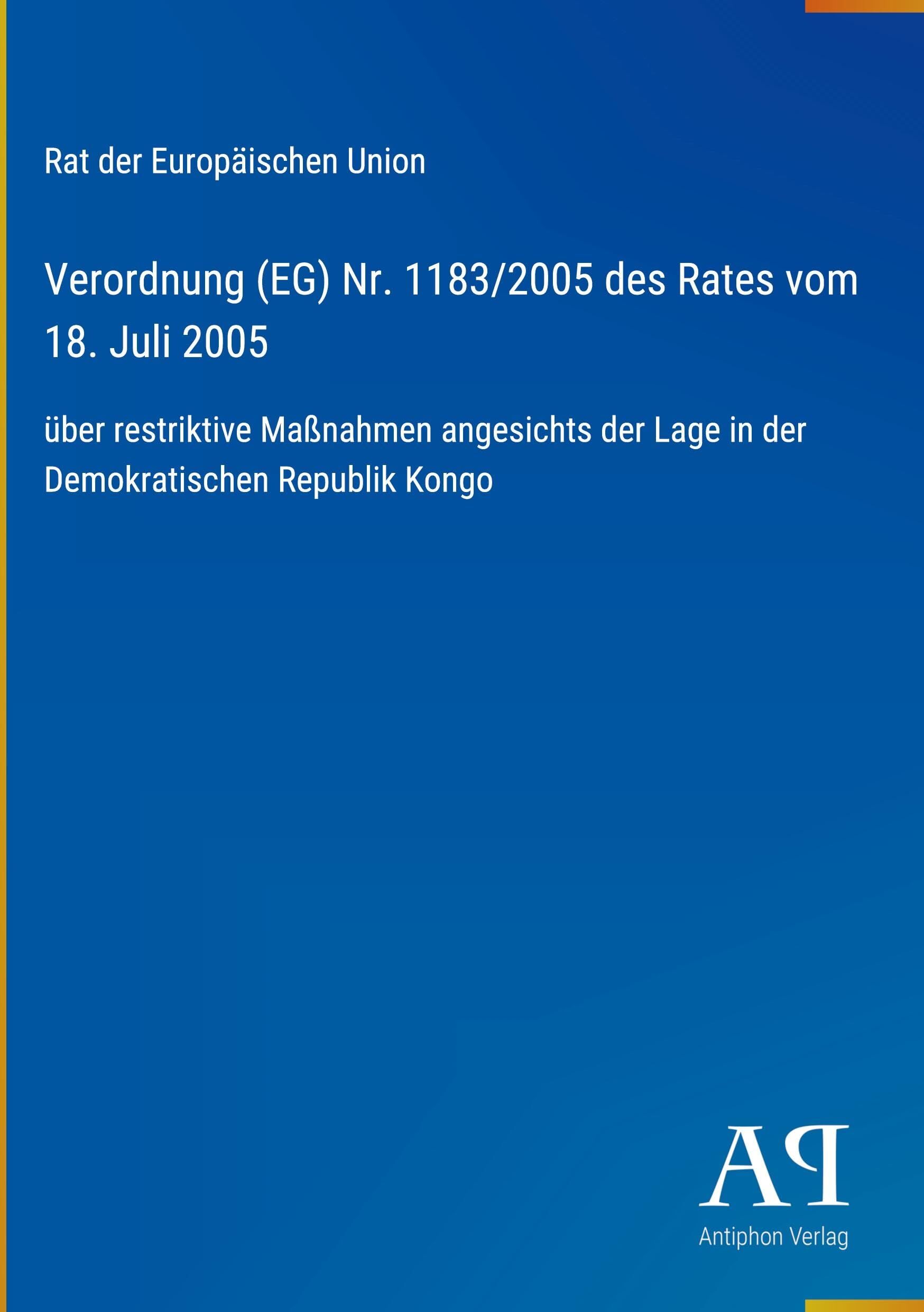 Verordnung (EG) Nr. 1183/2005 des Rates vom 18. Juli 2005