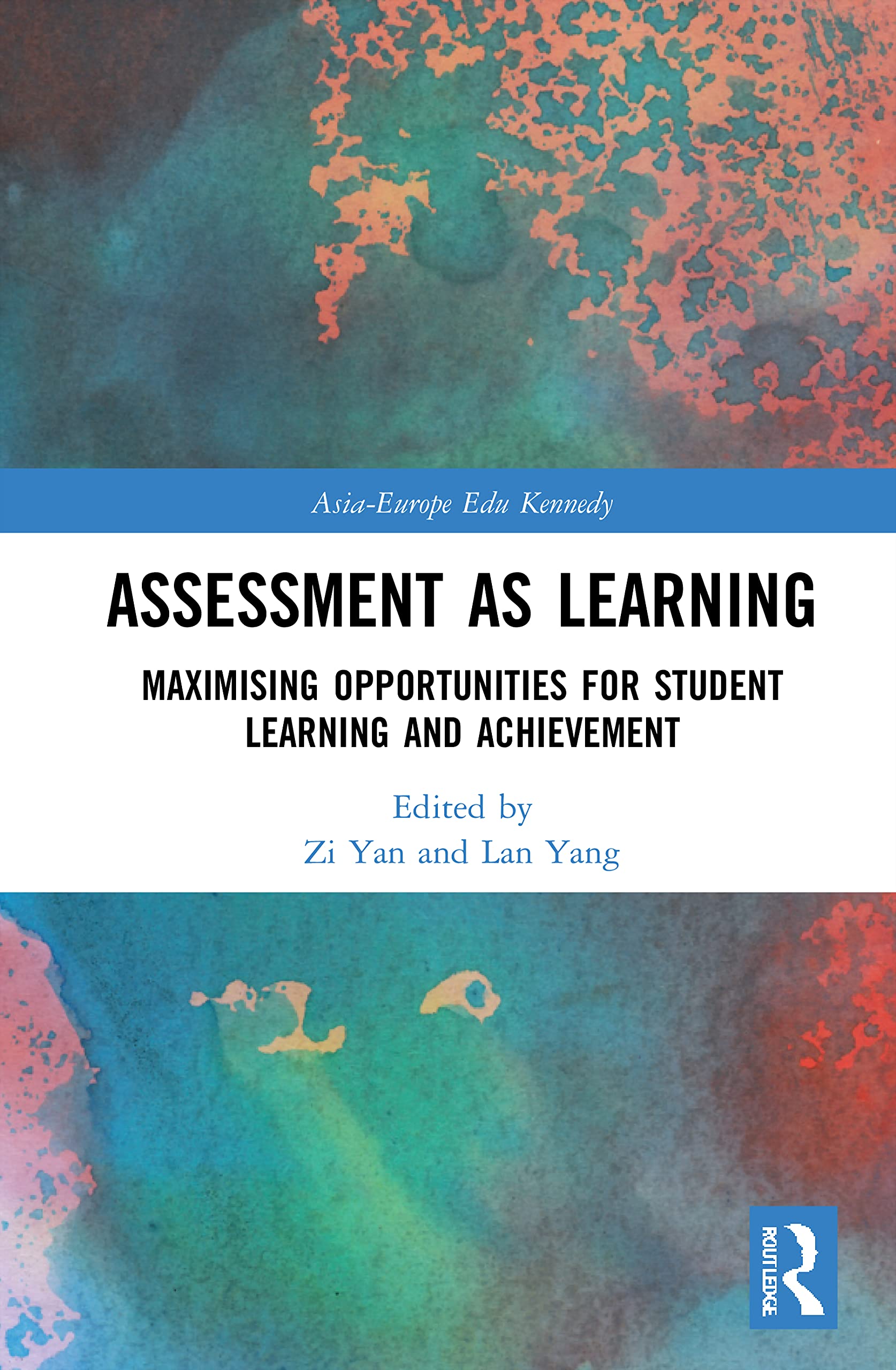 Assessment as Learning: Maximising Opportunities for Student Learning and Achievement (Asia-Europe Education Dialogue)
