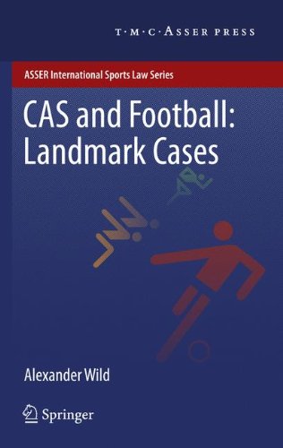 CAS and Football: Landmark Cases (ASSER International Sports Law Series)