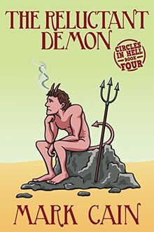 The Reluctant Demon: Circles In Hell, Book Four