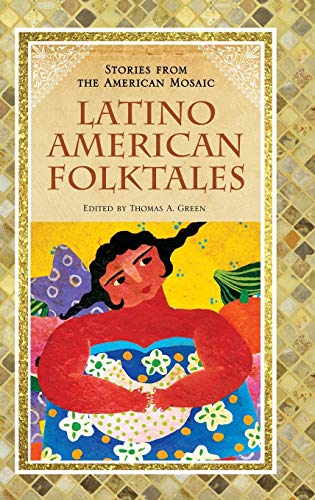 Latino American Folktales (Stories from the American Mosaic)