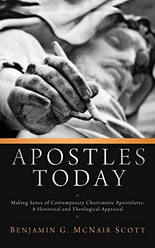 Apostles Today: Making Sense of Contemporary Charismatic Apostolates: A Historical and Theological Appraisal