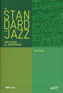 Gli standard del jazz. Una guida al repertorio (Siena jazz)