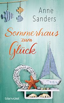 Sommerhaus zum Glück: Roman