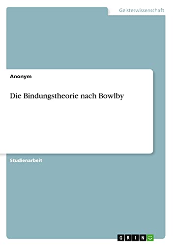 Die Bindungstheorie nach Bowlby