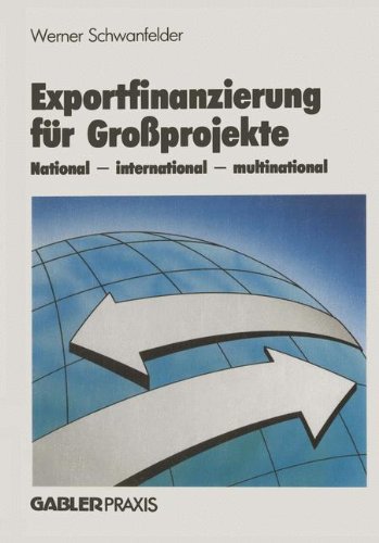Exportfinanzierung für Großprojekte: National - international - multinational