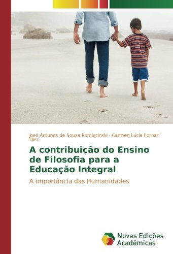 A contribuição do Ensino de Filosofia para a Educação Integral: A importância das Humanidades