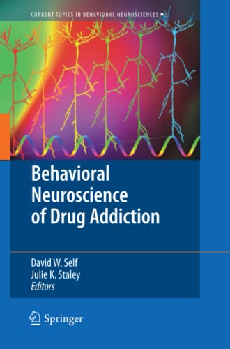 Behavioral Neuroscience of Drug Addiction (Current Topics in Behavioral Neurosciences, Band 3)