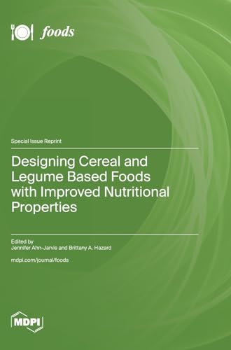 Designing Cereal and Legume Based Foods with Improved Nutritional Properties