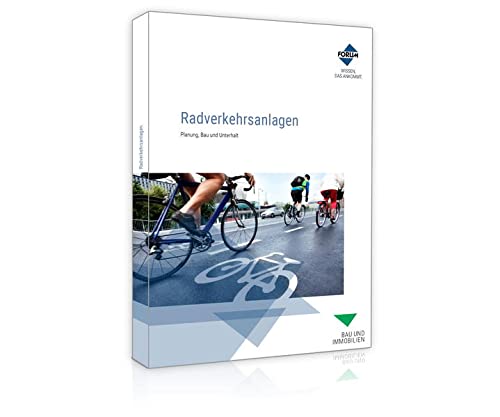 Radverkehrsanlagen: Planung, Bau und Unterhalt