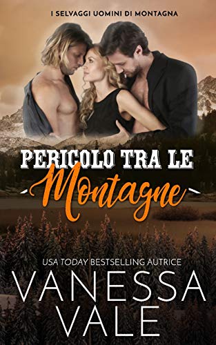 Pericolo tra le montagne (I Selvaggi Uomini Di Montagna, Band 4)