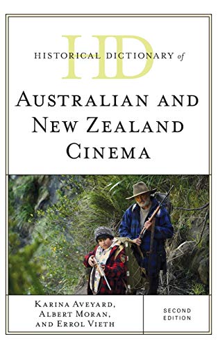 Historical Dictionary of Australian and New Zealand Cinema, Second Edition (Historical Dictionaries of Literature and the Arts)