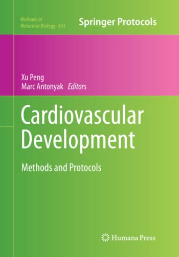 Cardiovascular Development: Methods and Protocols (Methods in Molecular Biology, Band 843)